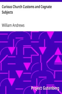 Curious Church Customs and Cognate Subjects