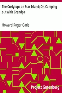 The Curlytops on Star Island; Or, Camping out with Grandpa