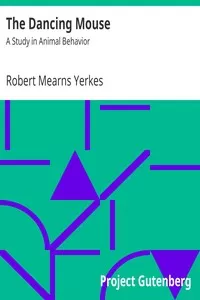 The Dancing Mouse: A Study in Animal Behavior