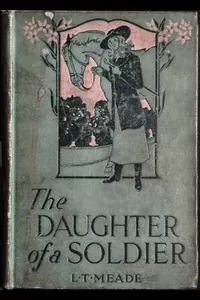 The Daughter of a Soldier: A Colleen of South Ireland