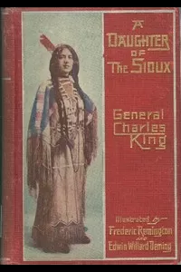 A Daughter of the Sioux: A Tale of the Indian frontier