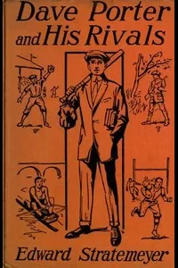 Dave Porter and His Rivals; or, The Chums and Foes of Oak Hall
