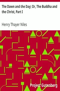 The Dawn and the Day; Or, The Buddha and the Christ, Part I