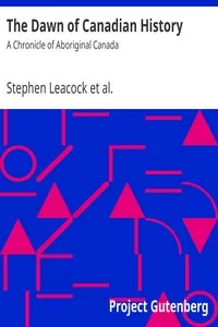 The Dawn of Canadian History : A Chronicle of Aboriginal Canada