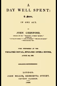 A Day Well Spent: A Farce, in One Act