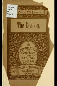 The Deacon: An Original Comedy Drama in Five Acts