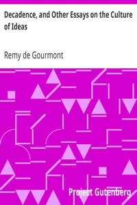 Decadence, and Other Essays on the Culture of Ideas