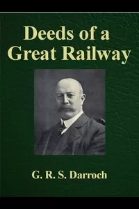 Deeds of a Great Railway