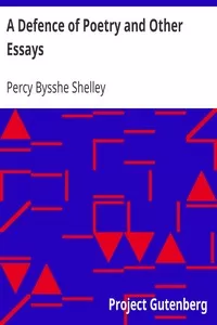 A Defence of Poetry and Other Essays