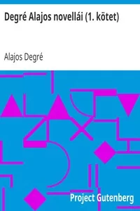 DegrÃ© Alajos novellÃ¡i (1. kÃ¶tet)