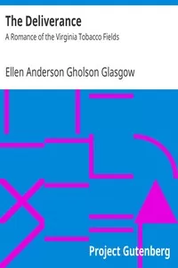 The Deliverance: A Romance of the Virginia Tobacco Fields