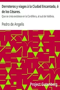 Derroteros y viages Ã  la Ciudad Encantada, Ã³ de los CÃ©sares.