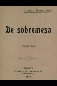 De Sobremesa; crÃ³nicas, Segunda Parte (de 5)