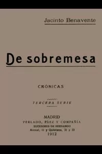De Sobremesa; crÃ³nicas, Tercera Parte (de 5)
