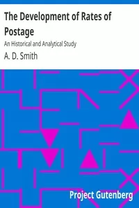 The Development of Rates of Postage: An Historical and Analytical Study