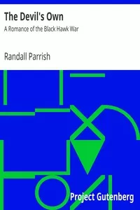 The Devil's Own: A Romance of the Black Hawk War