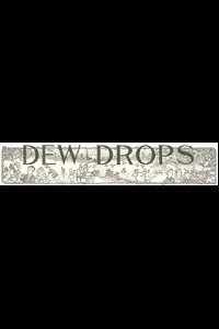 Dew Drops, Vol. 37, No. 10, March 8, 1914