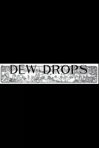 Dew Drops, Vol. 37, No. 17, April 26, 1914