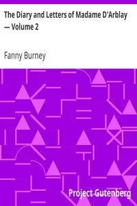 The Diary and Letters of Madame D'Arblay â€” Volume 2