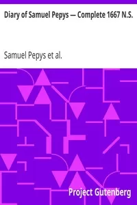 Diary of Samuel Pepys â€” Complete 1667 N.S.