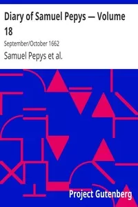 Diary of Samuel Pepys â€” Volume 18: September/October 1662