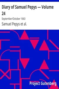 Diary of Samuel Pepys â€” Volume 24: September/October 1663