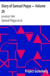 Diary of Samuel Pepys â€” Volume 29: June/July 1664