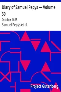 Diary of Samuel Pepys â€” Volume 39: October 1665