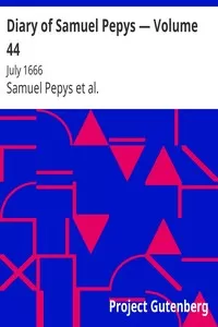 Diary of Samuel Pepys â€” Volume 44: July 1666