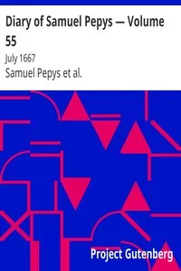 Diary of Samuel Pepys â€” Volume 55: July 1667