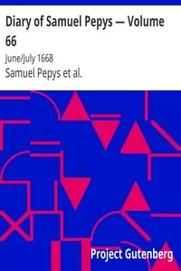 Diary of Samuel Pepys â€” Volume 66: June/July 1668