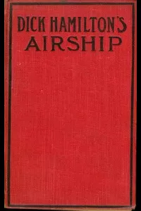 Dick Hamilton's Airship; Or, A Young Millionaire in the Clouds