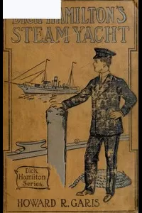 Dick Hamilton's Steam Yacht; Or, A Young Millionaire and the Kidnappers