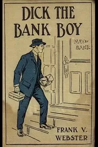 Dick the Bank Boy; Or, A Missing Fortune