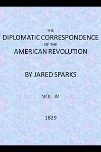 The Diplomatic Correspondence of the American Revolution, Vol. 04
