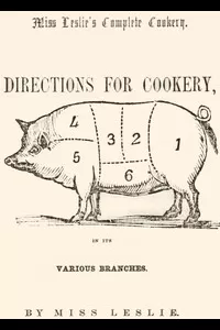 Directions for Cookery, in its Various Branches