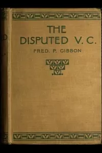 The Disputed V.C.: A Tale of the Indian Mutiny
