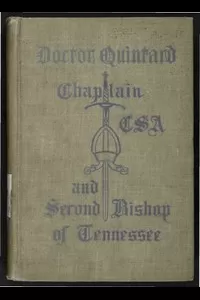 Doctor Quintard, Chaplain C.S.A. and Second Bishop of Tennessee
