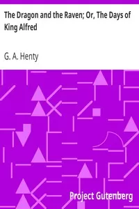 The Dragon and the Raven; Or, The Days of King Alfred