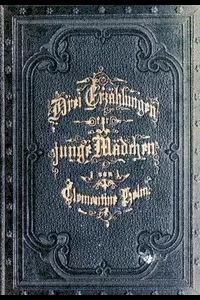 Drei ErzÃ¤hlungen fÃ¼r junge MÃ¤dchen