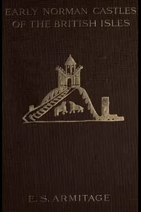 The Early Norman Castles of the British Isles.