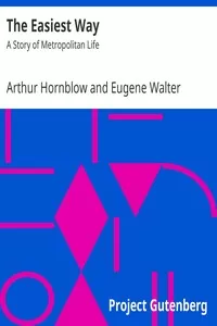 The Easiest Way: A Story of Metropolitan Life