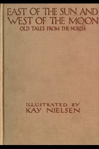 East of the Sun and West of the Moon: Old Tales from the North