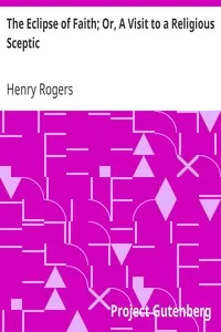 The Eclipse of Faith; Or, A Visit to a Religious Sceptic