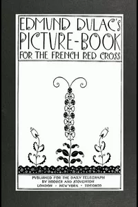 Edmund Dulac's Picture-Book for the French Red Cross