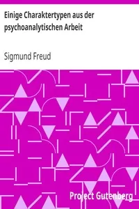 Einige Charaktertypen aus der psychoanalytischen Arbeit
