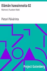 ElÃ¤mÃ¤n hawainnoita 02: Waimoni; Puutteen Matti