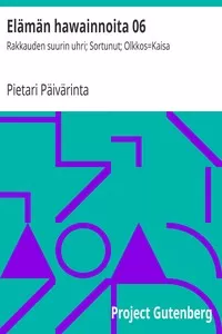 ElÃ¤mÃ¤n hawainnoita 06: Rakkauden suurin uhri; Sortunut; Olkkos=Kaisa