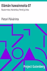 ElÃ¤mÃ¤n hawainnoita 07: Rauta=mies; Hairahdus; Pentti ja Inka