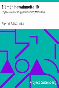 ElÃ¤mÃ¤n hawainnoita 10: PÃ¶yhkeÃ¤ isÃ¤ntÃ¤; Kauppias=mummo; Matkustaja
